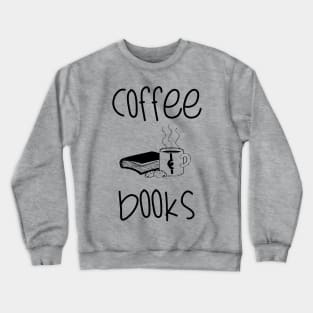 Coffee and Books Crewneck Sweatshirt